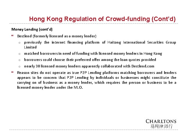 Hong Kong Regulation of Crowd-funding (Cont’d) Money Lending (cont’d) Bestlend (formerly licensed as a