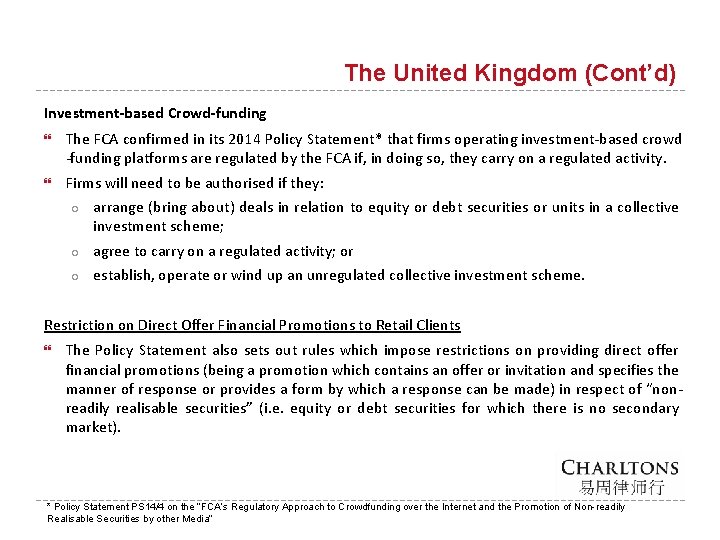 The United Kingdom (Cont’d) Investment-based Crowd-funding The FCA confirmed in its 2014 Policy Statement*
