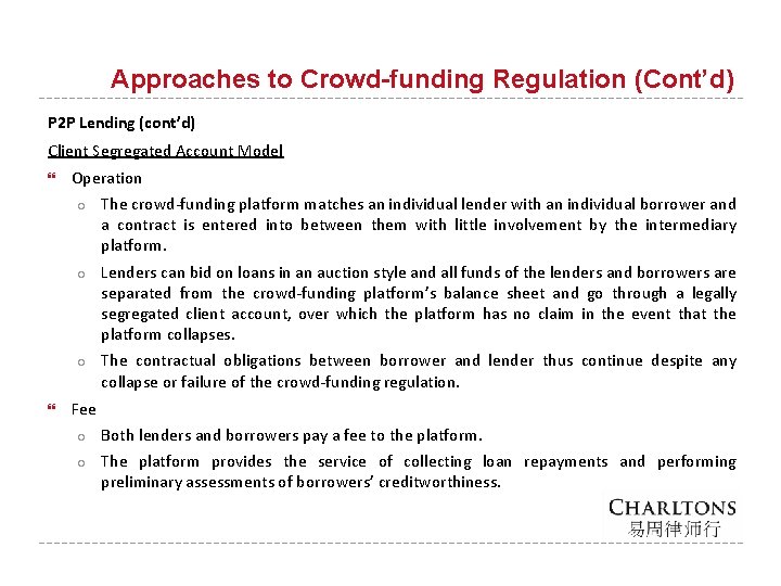 Approaches to Crowd-funding Regulation (Cont’d) P 2 P Lending (cont’d) Client Segregated Account Model