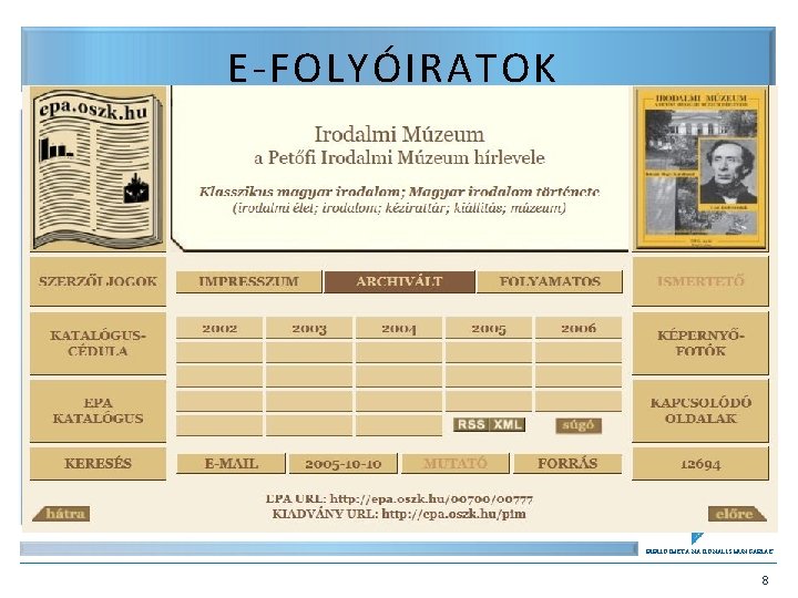E-FOLYÓIRATOK • 2004 -től Elektronikus Periodika Adatbázis és Archívum – epa. oszk. hu •