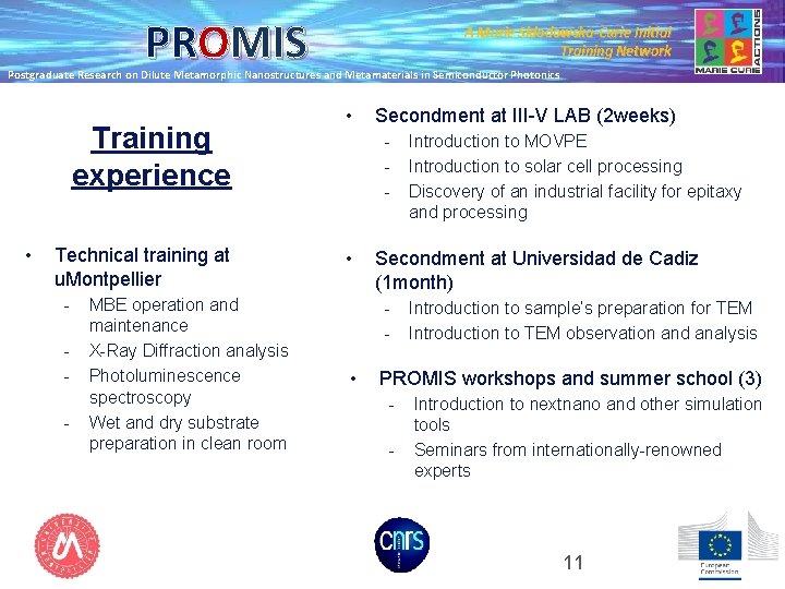 PROMIS A Marie Skłodowska-Curie Initial Training Network Postgraduate Research on Dilute Metamorphic Nanostructures and