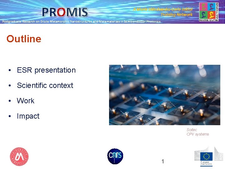 PROMIS A Marie Skłodowska-Curie Initial Training Network Postgraduate Research on Dilute Metamorphic Nanostructures and