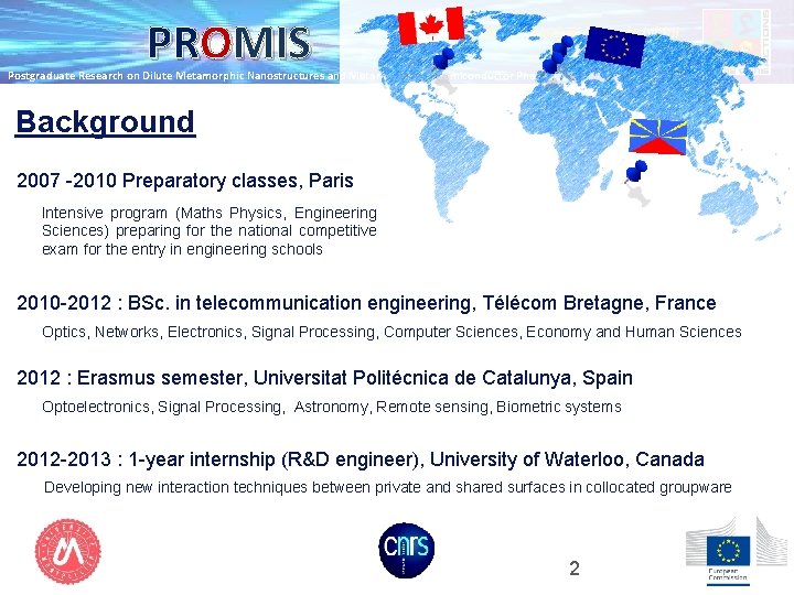 PROMIS A Marie Skłodowska-Curie Initial Training Network Postgraduate Research on Dilute Metamorphic Nanostructures and