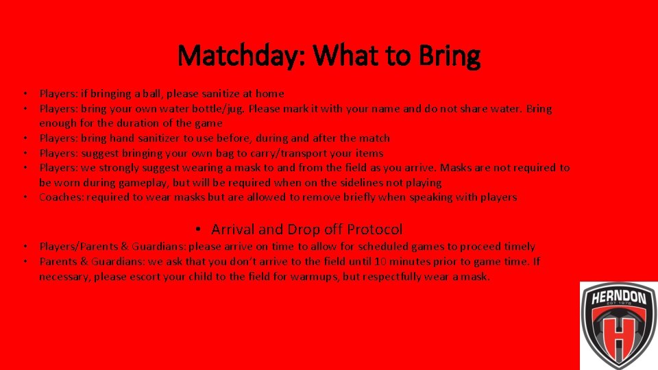 Matchday: What to Bring • Players: if bringing a ball, please sanitize at home