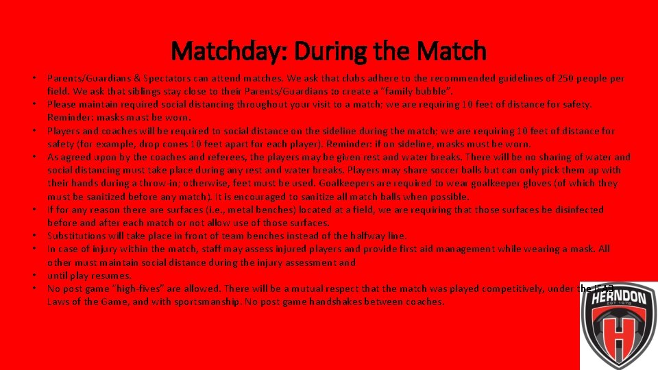 Matchday: During the Match • • • Parents/Guardians & Spectators can attend matches. We