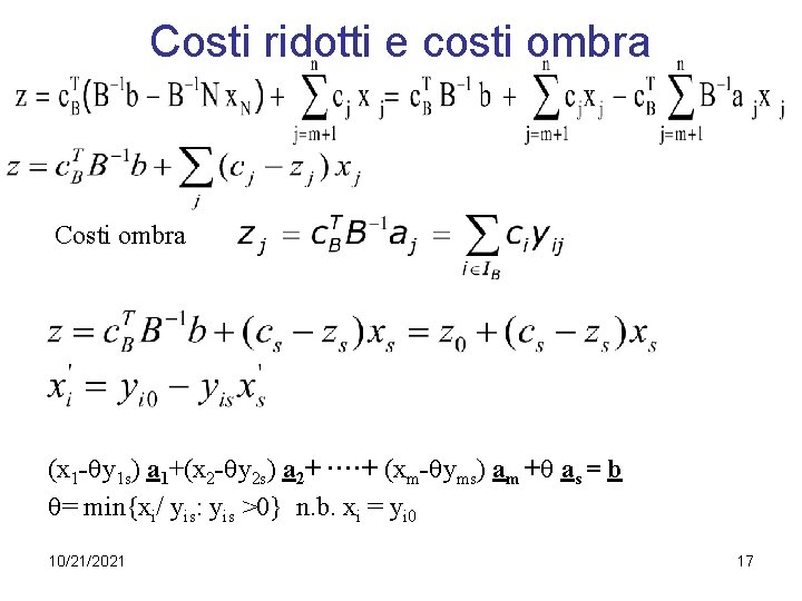 Costi ridotti e costi ombra Costi ombra (x 1 - y 1 s) a