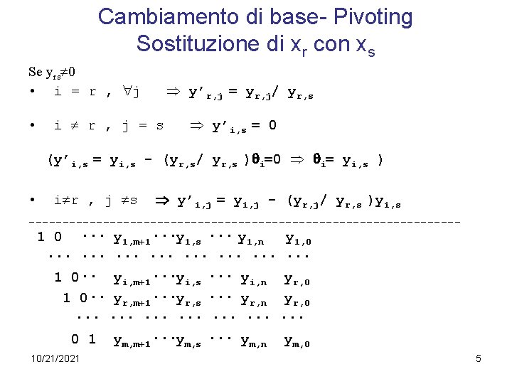 Cambiamento di base- Pivoting Sostituzione di xr con xs Se yrs 0 • i