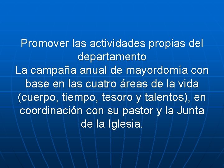 Promover las actividades propias del departamento La campaña anual de mayordomía con base en