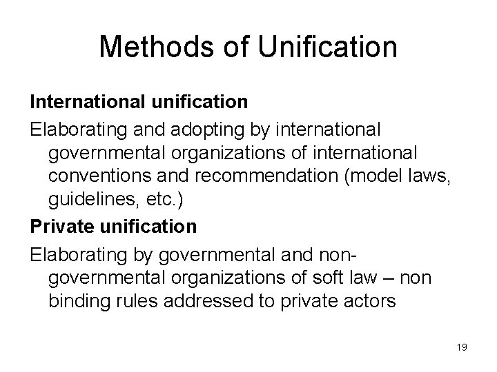 Methods of Unification International unification Elaborating and adopting by international governmental organizations of international