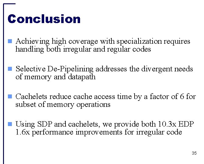 Conclusion Achieving high coverage with specialization requires handling both irregular and regular codes Selective