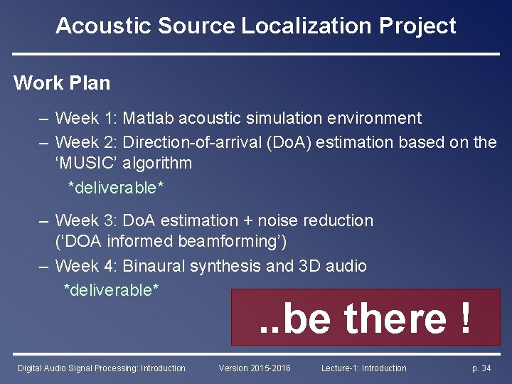 Acoustic Source Localization Project Work Plan – Week 1: Matlab acoustic simulation environment –
