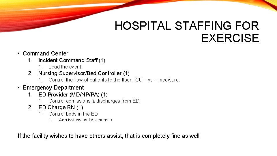HOSPITAL STAFFING FOR EXERCISE • Command Center 1. Incident Command Staff (1) 1. 2.