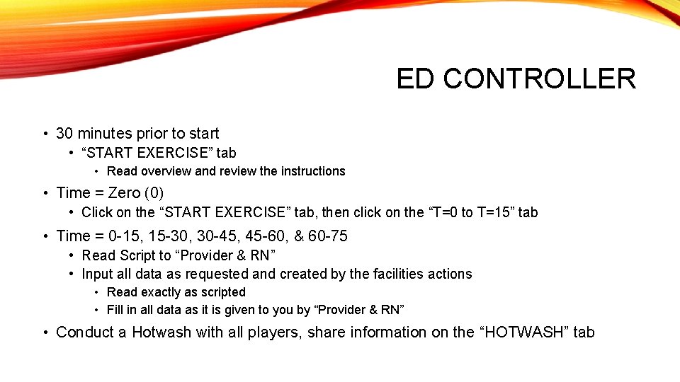 ED CONTROLLER • 30 minutes prior to start • “START EXERCISE” tab • Read