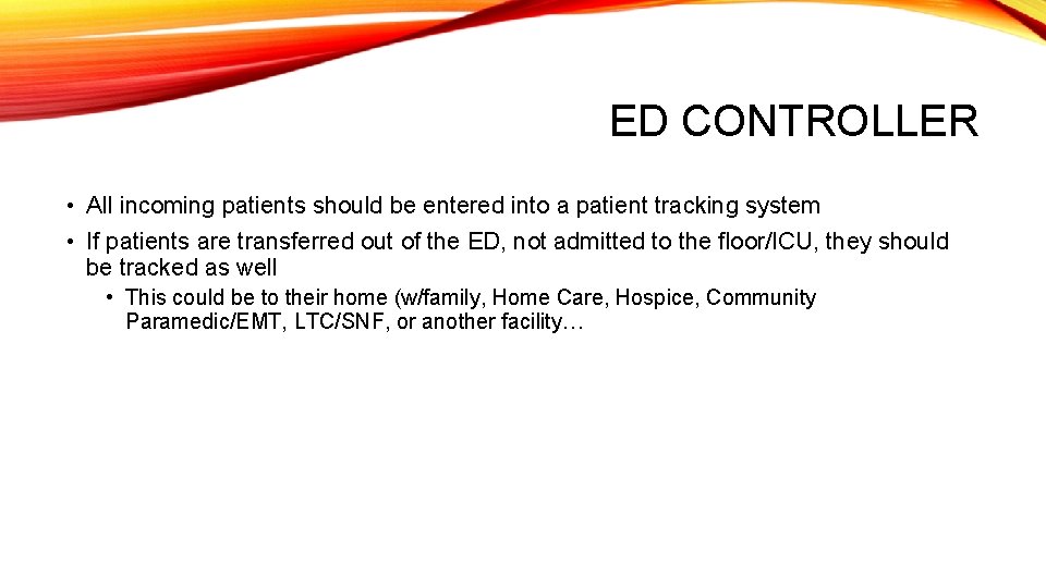ED CONTROLLER • All incoming patients should be entered into a patient tracking system
