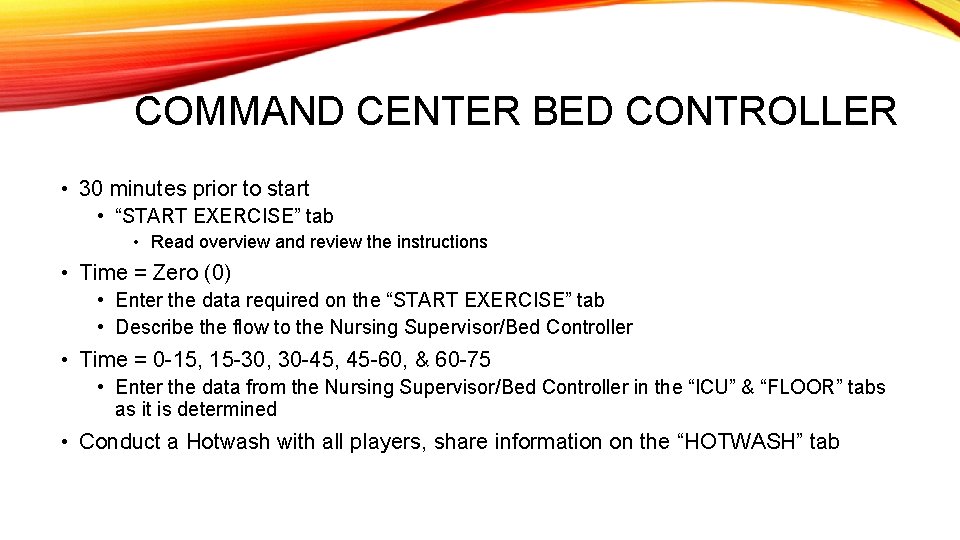 COMMAND CENTER BED CONTROLLER • 30 minutes prior to start • “START EXERCISE” tab