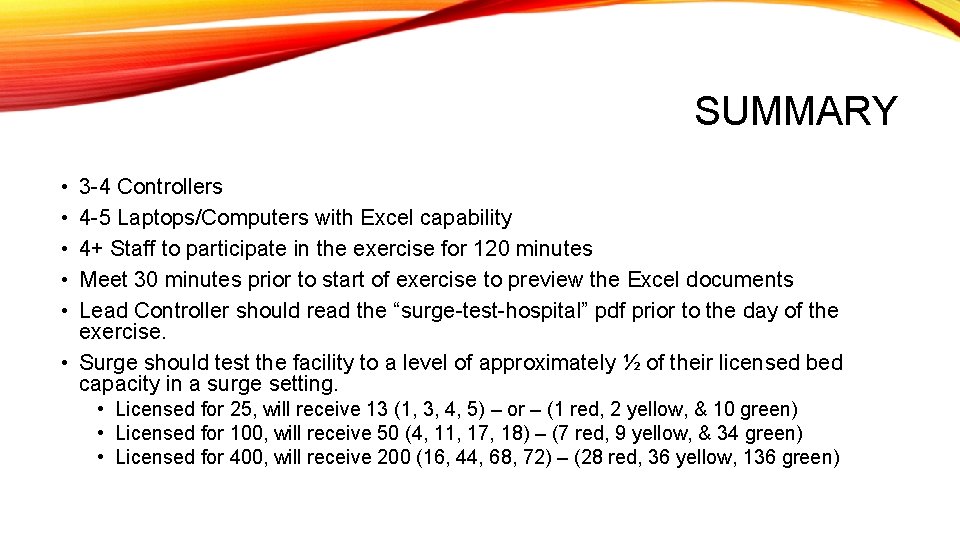 SUMMARY • • • 3 -4 Controllers 4 -5 Laptops/Computers with Excel capability 4+