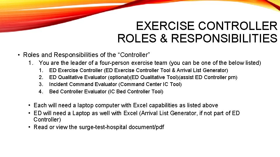 EXERCISE CONTROLLER ROLES & RESPONSIBILITIES • Roles and Responsibilities of the “Controller” 1. You