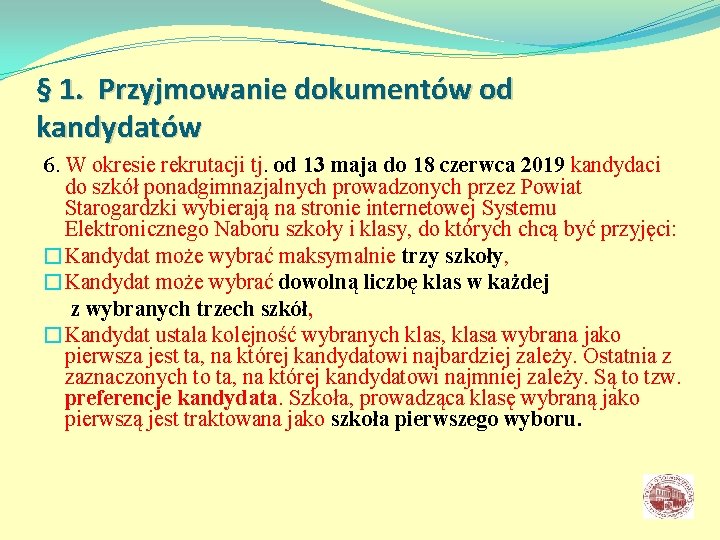 § 1. Przyjmowanie dokumentów od kandydatów 6. W okresie rekrutacji tj. od 13 maja