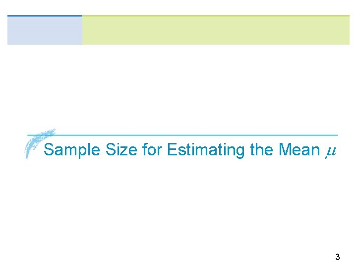 Sample Size for Estimating the Mean 3 