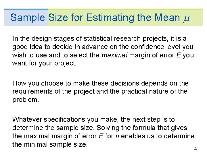 Sample Size for Estimating the Mean In the design stages of statistical research projects,