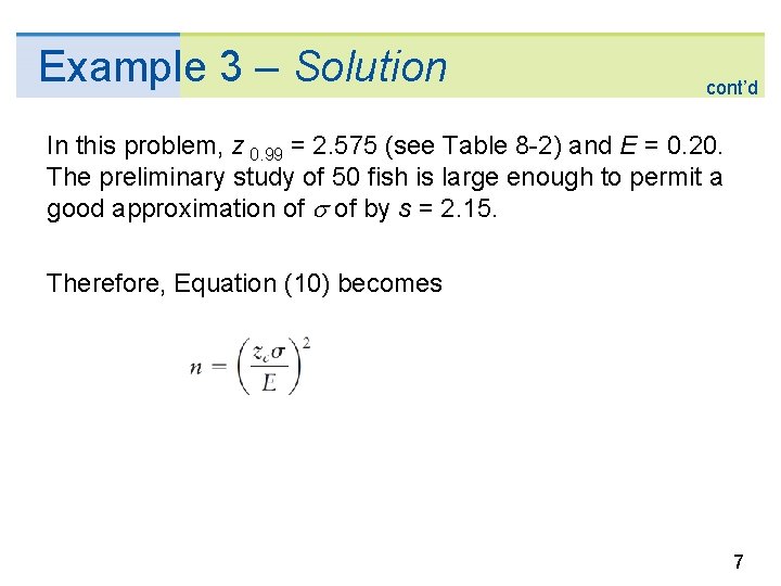 Example 3 – Solution cont’d In this problem, z 0. 99 = 2. 575