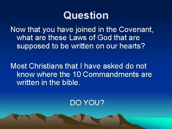 Question Now that you have joined in the Covenant, what are these Laws of