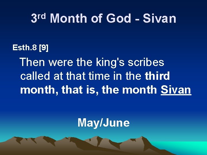 3 rd Month of God - Sivan Esth. 8 [9] Then were the king's