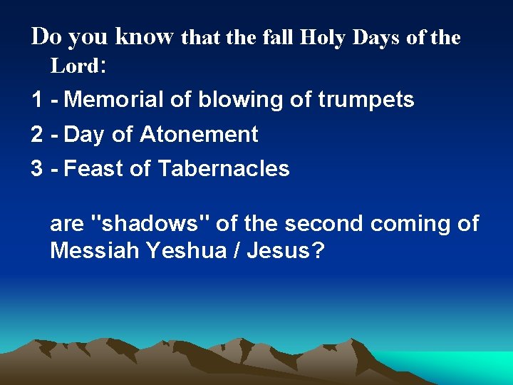 Do you know that the fall Holy Days of the Lord: 1 - Memorial