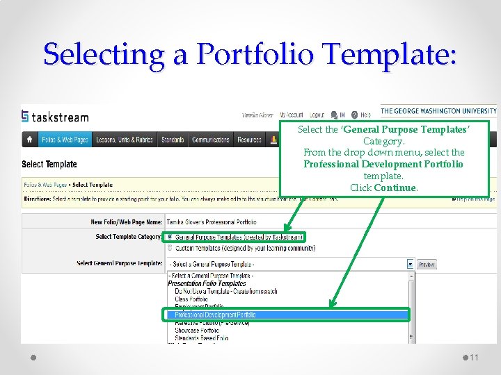 Selecting a Portfolio Template: Select the ‘General Purpose Templates’ Category. From the drop down