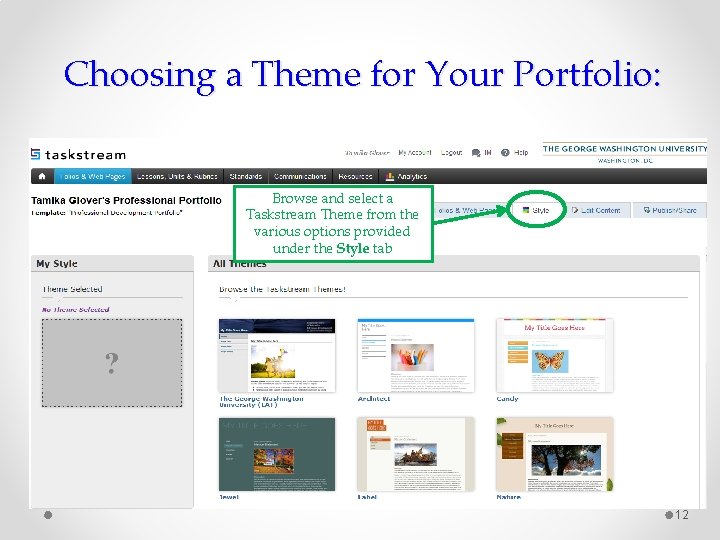 Choosing a Theme for Your Portfolio: Browse and select a Taskstream Theme from the