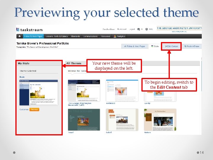 Previewing your selected theme Your new theme will be displayed on the left. To