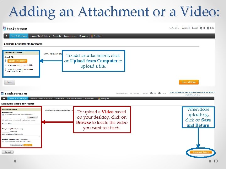 Adding an Attachment or a Video: To add an attachment, click on Upload from
