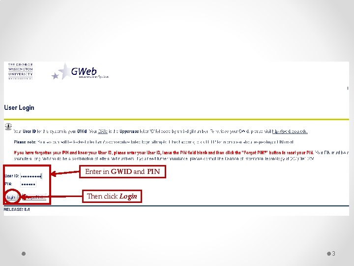 Enter in GWID and PIN Then click Login 3 
