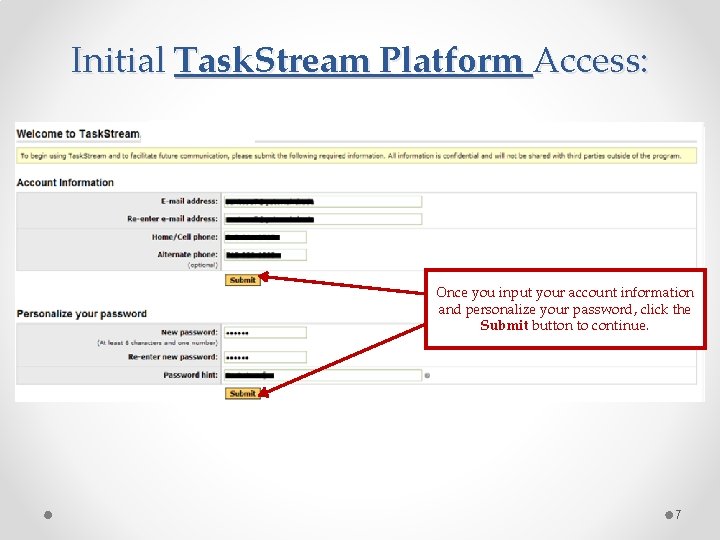 Initial Task. Stream Platform Access: Once you input your account information and personalize your