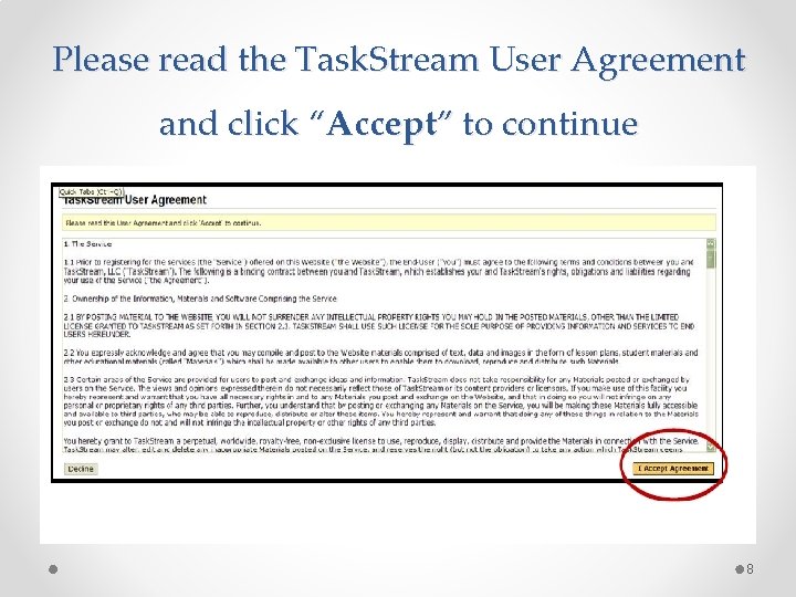Please read the Task. Stream User Agreement and click “Accept” to continue 8 