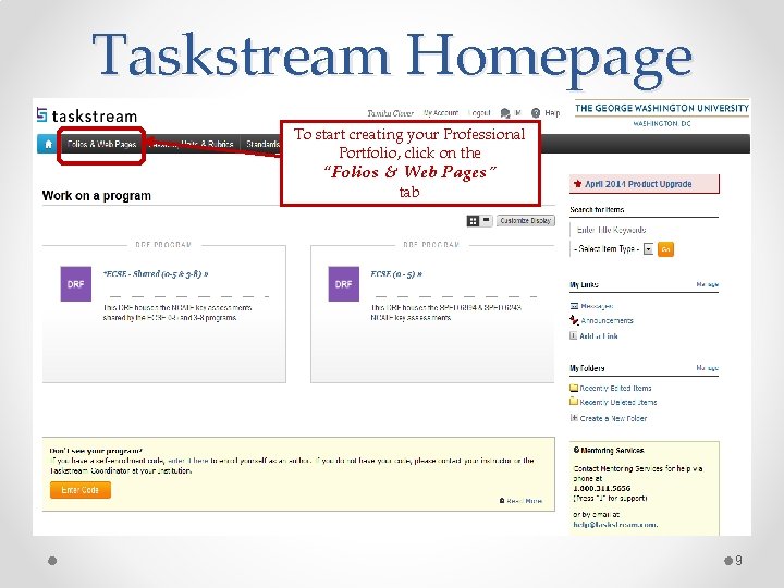 Taskstream Homepage To start creating your Professional Portfolio, click on the “Folios & Web