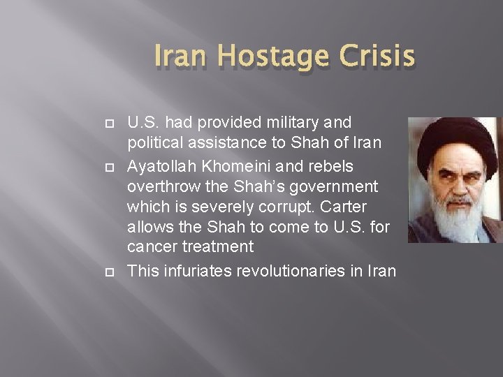 Iran Hostage Crisis U. S. had provided military and political assistance to Shah of