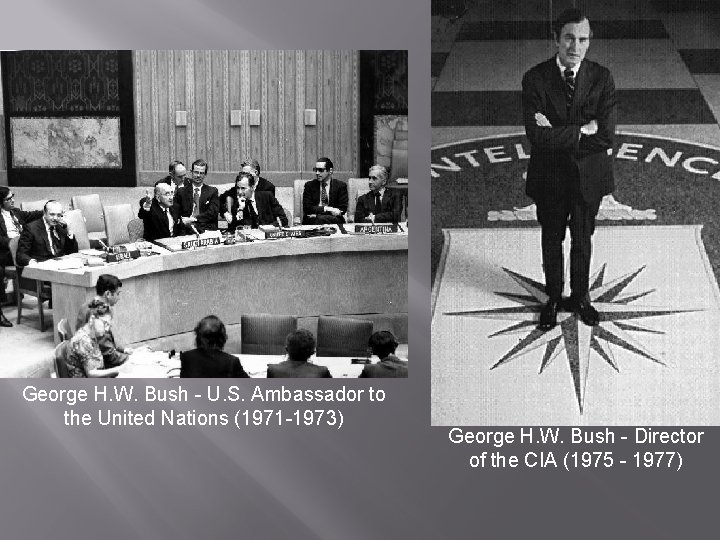 George H. W. Bush - U. S. Ambassador to the United Nations (1971 -1973)