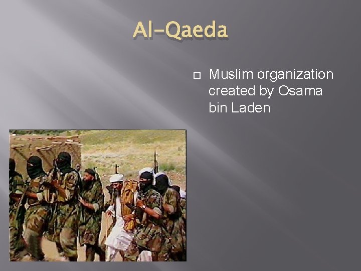 Al-Qaeda Muslim organization created by Osama bin Laden 