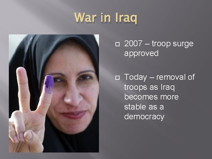 War in Iraq 2007 – troop surge approved Today – removal of troops as
