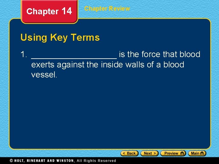 Chapter 14 Chapter Review Using Key Terms 1. _________ is the force that blood