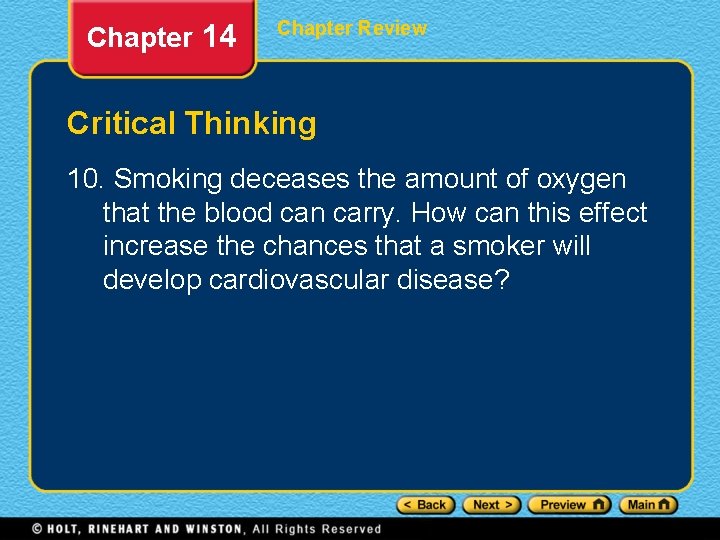Chapter 14 Chapter Review Critical Thinking 10. Smoking deceases the amount of oxygen that