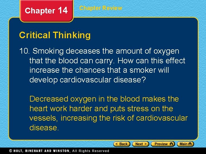 Chapter 14 Chapter Review Critical Thinking 10. Smoking deceases the amount of oxygen that