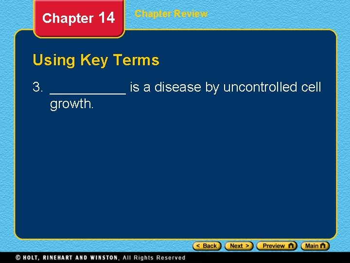 Chapter 14 Chapter Review Using Key Terms 3. _____ is a disease by uncontrolled
