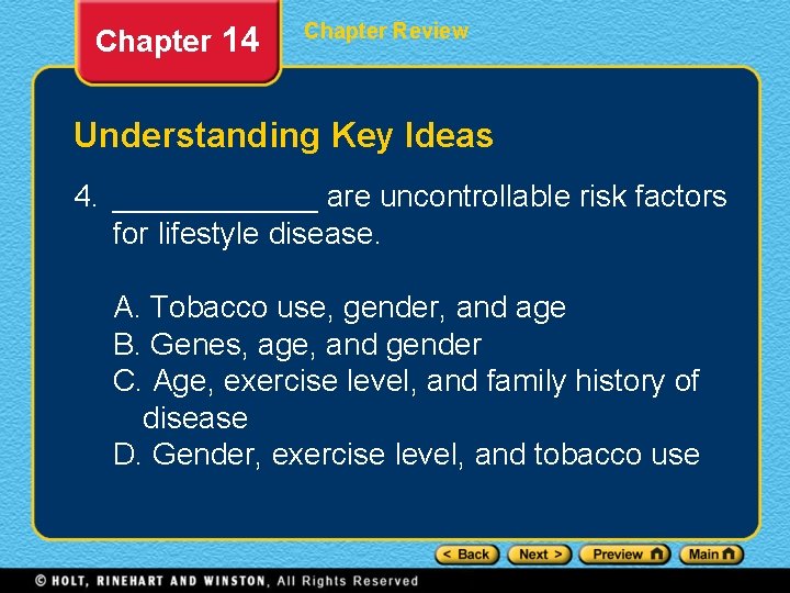 Chapter 14 Chapter Review Understanding Key Ideas 4. ______ are uncontrollable risk factors for