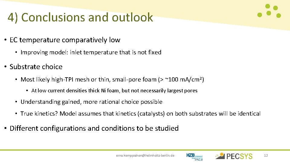 4) Conclusions and outlook • EC temperature comparatively low • Improving model: inlet temperature