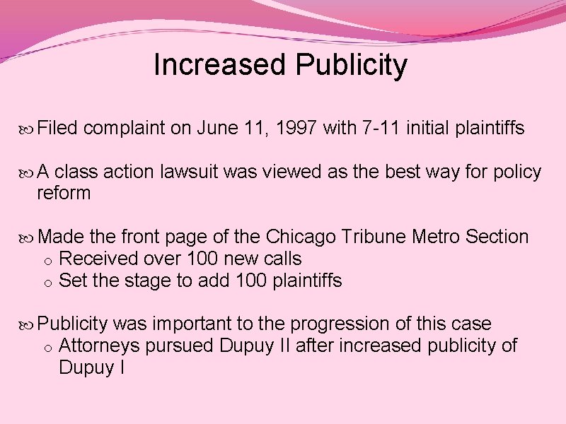 Increased Publicity Filed complaint on June 11, 1997 with 7 -11 initial plaintiffs A