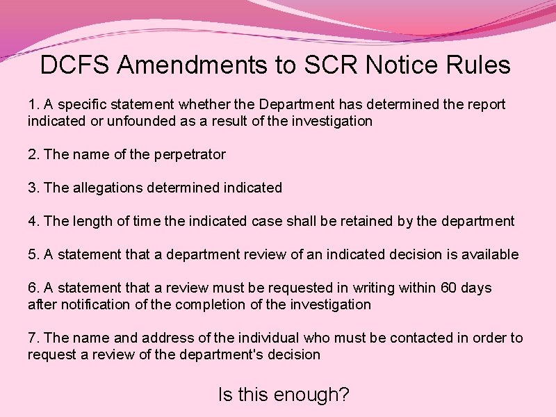 DCFS Amendments to SCR Notice Rules 1. A specific statement whether the Department has