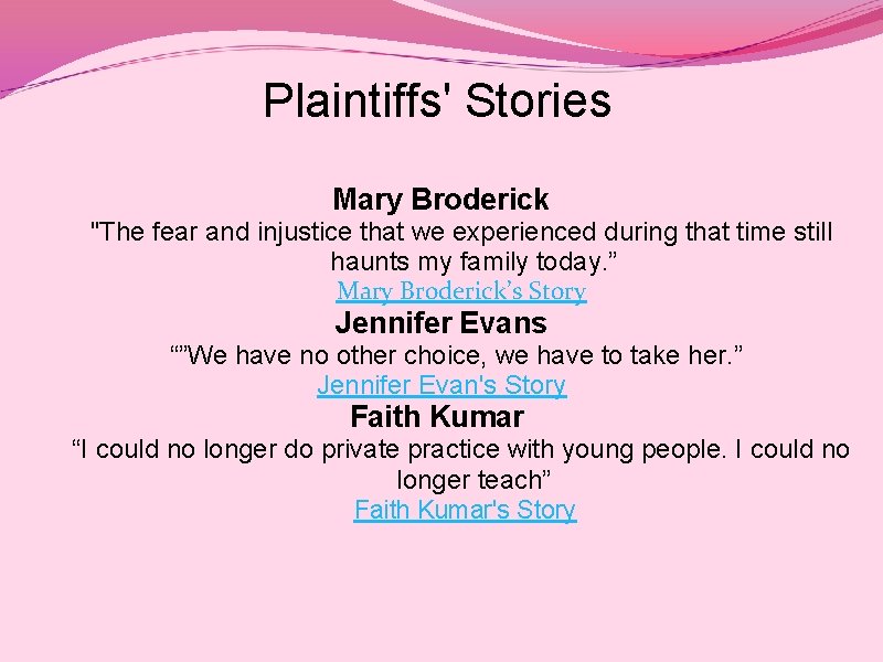 Plaintiffs' Stories Mary Broderick "The fear and injustice that we experienced during that time