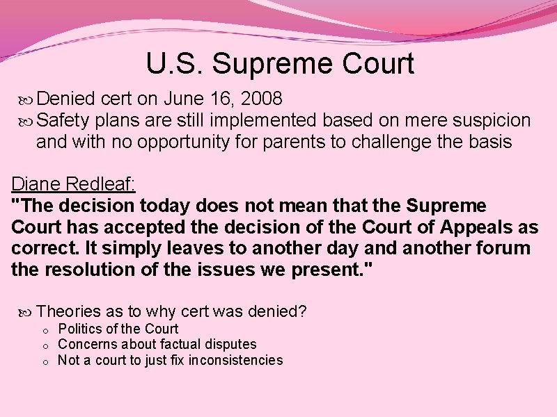 U. S. Supreme Court Denied cert on June 16, 2008 Safety plans are still